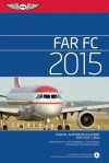 FAR-FC 2015: Federal Aviation Regulations for Flight Crew - Federal Aviation Administration (FAA)