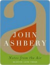 Notes from the Air: Selected Later Poems - John Ashbery