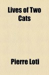 Lives of Two Cats - Pierre Loti