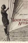 Looking After: A Son's Memoir - John Daniel