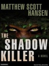The Shadowkiller: A Novel - Matthew Scott Hansen, William Dufris