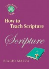 How to Teach Scripture - Biagio Mazza