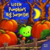 Little Pumpkin's Big Surprise! - Elizabeth Alexander