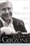 My Struggle with Faith My Struggle with Faith - Joseph F. Girzone