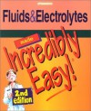 Fluids and Electrolytes Made Incredibly Easy! - Springhouse, Springhouse