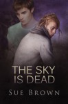 The Sky Is Dead - Sue Brown