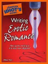 The Complete Idiot's Guide to Writing Erotic Romance - Alison Kent