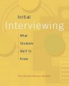 Initial Interviewing: What Students Want to Know [With DVD] - Tricia McClam, Marianne R. Woodside