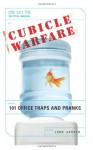 Cubicle Warfare: 101 Office Traps and Pranks - John Austin