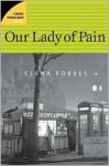 Our Lady Of Pain - Elena Forbes