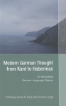 Modern German Thought from Kant to Habermas: An Annotated German-Language Reader - Duncan Large