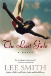 The Last Girls (Smith, Lee) - Lee Smith