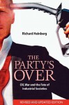 The Party's Over: Oil, War and the Fate of Industrial Societies - Richard Heinberg