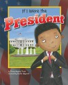 If I Were the President (Dream Big!) - Thomas Kingsley Troupe, Heather Heyworth