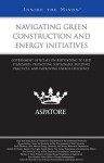 Navigating Green Construction and Energy Initiatives - Aspatore Books