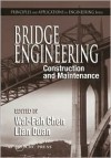 Bridge Engineering: Construction and Maintenance - Wai-Fah Chen, Lian Duan