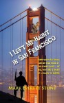 I Left My Haunt in San Francisco - Mark Everett Stone