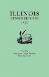 Illinois Census Returns, 1820. Originally Published as Collections of the Illinois State Historical Library, Volume XXVI, Statistical Series, Volume I - Margaret Cross Norton