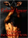 Utter Domination - Celeste Anwar