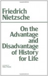 The Use And Abuse Of History - Friedrich Nietzsche