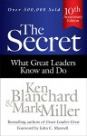 The Secret: What Great Leaders Know and Do - Ken Blanchard, Mark Miller