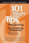 101 Weight Loss Tips for Preventing and Controlling Diabetes - Anne Daly, Judith Wylie-Rosett, Linda Delehanty, Anne Daly, Linda Delahanty