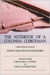 The Notebook of a Colonial Clergyman: Condensed from the Journals of Henry Melchior Muhlenberg - Henry M. Muhlenberg, Theodore G. Tappert, John W. Doberstein