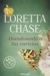 Abandonada a tus caricias - Loretta Chase