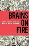 Brains on Fire: Igniting Powerful, Sustainable, Word of Mouth Movements - Robbin Phillips, Greg Cordell, Geno Church, Spike Jones