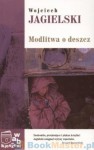 Modlitwa o deszcz - Wojciech Jagielski