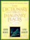 The Dictionary of Imaginary Places: The Newly Updated and Expanded Classic - Alberto Manguel, Gianni Guadalupi