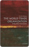 The World Trade Organization - Amrita Narlikar