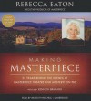 Making Masterpiece: 25 Years Behind the Scenes at Masterpiece Theatre and Mystery! on PBS - Rebecca Eaton, To Be Announced