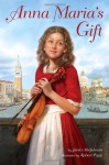 Anna Maria's Gift - Janice Shefelman, Robert Papp