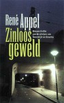 Zinloos Geweld - René Appel