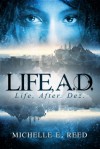 Life, A.D.: Life, After. Dez.: Volume 1 (Atman City) - Michelle E. Reed