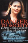 Danger to Society: Elaine Moore's Story - Elaine Moore