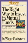 The Right Way to Invest in Mutual Funds - Walter Updegrave