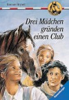 Drei Mädchen gründen einen Club (Sattelclub, #1) - Bonnie Bryant