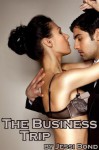 The Business Trip (Femdom BDSM Erotica) - Jessi Bond