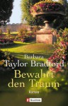 Bewahrt Den Traum. Sonderausgabe. Roman - Barbara Taylor Bradford