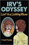 Irv's Odyssey: Lost in a Looking Glass (Book One) - Irving H. Podolsky