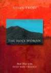 The Holy Woman (Book Three of the Holy Man Trilogy) - Susan Trott