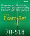 MCPD 70-518 Exam Ref: Designing and Developing Windows Applications Using Microsoft .NET Framework 4 - Tony Northrup, Matthew A. Stoecker