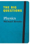 The Big Questions: Physics - Michael Brooks