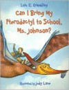 Can I Bring My Pterodactyl to School, Ms. Johnson? - Lois G. Grambling, Judy Love