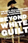 Beyond White Guilt - Sarah Maddison