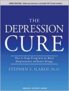 The Depression Cure: The 6-Step Program to Beat Depression Without Drugs - Stephen S. Ilardi, Jeffrey Kafer