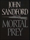 Mortal Prey (Lucas Davenport, #13) - John Sandford