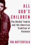 All God's Children: the Bosket Family and the American Tradition of Violence - Fox Butterfield